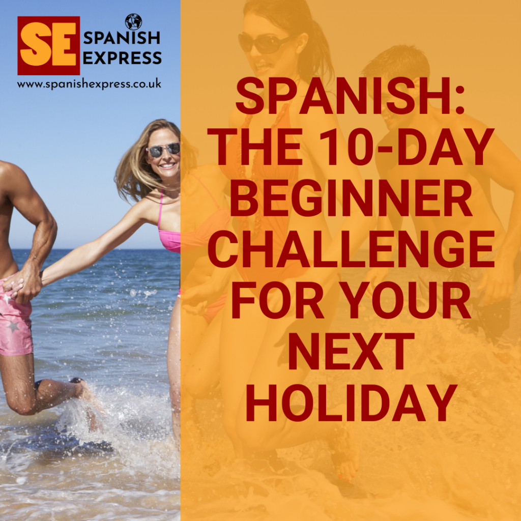 spanish-the-10-day-beginner-challenge-for-your-next-holiday