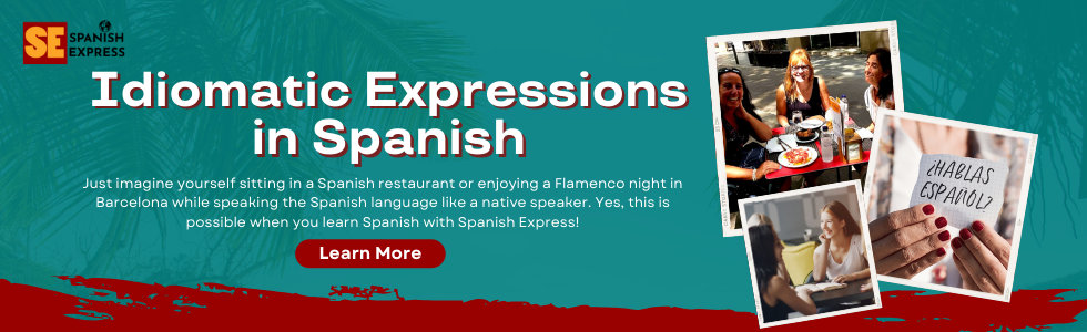 Idiomatic Expressions in Spanish