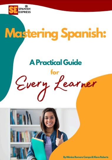 Mastering Spanish: A Practical Guide for Every Learner